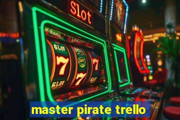 master pirate trello